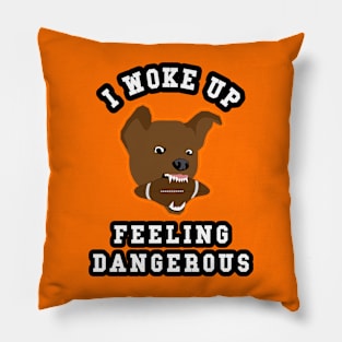 🏈 I Woke Up Feeling Dangerous, Canine Team Spirit Football Pillow