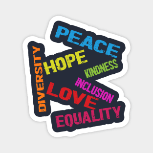 kindness peace equality love inclusion Magnet