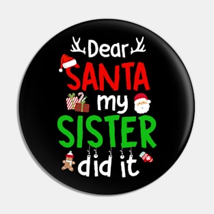 Dear Santa My Sister Did It Family Christmas Pin