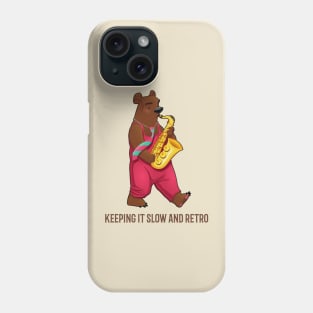 saxophone bear, says keeping it Slow and retro Phone Case