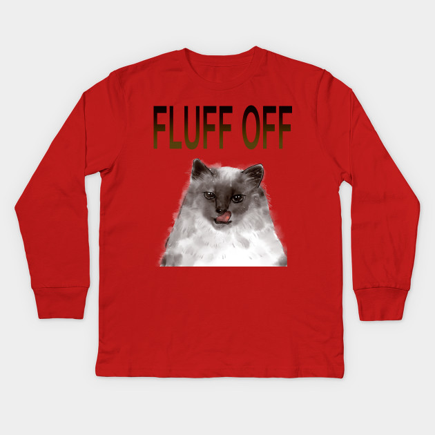 Fluff Off Cat Black Cats Kids Long Sleeve T Shirt Teepublic