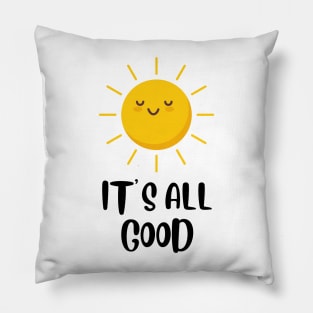 It's All Good Sunshine Pillow