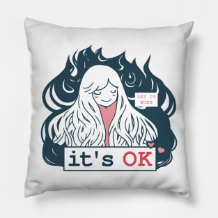 Don't Care Too Much and Let It Burn Pillow