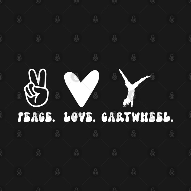 Peace. Love. Cartwheel. by Peco-Designs