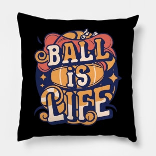 Ball is Life Pillow