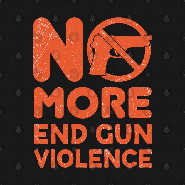 No More End Gun Violence by BadDesignCo