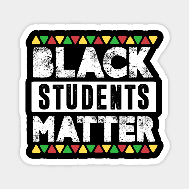 Black Students Matter Black History Month Teacher Gifts Magnet by TheMjProduction