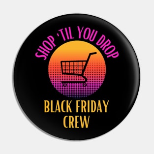 Black Friday Crew Pin