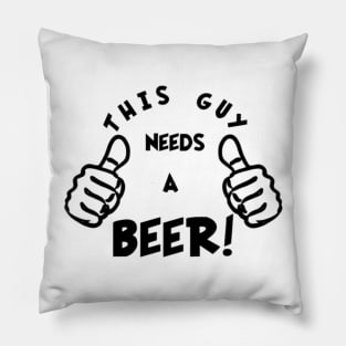 Thumbs Up for Beer: This Guy Needs One Now! Pillow