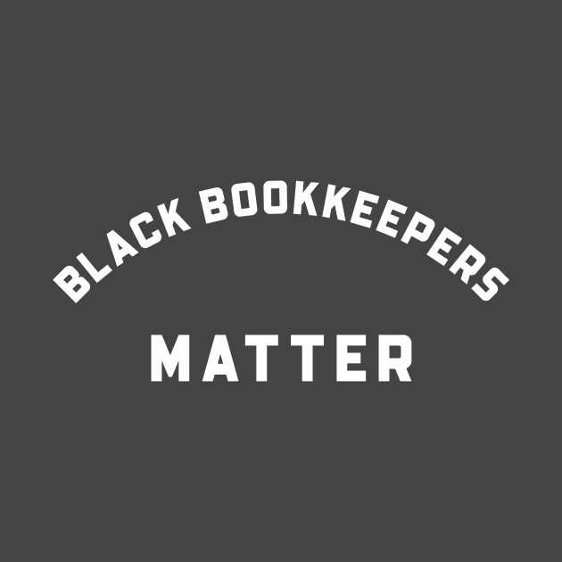 BLACK BOOKKEEPERS MATTER by Pro Melanin Brand