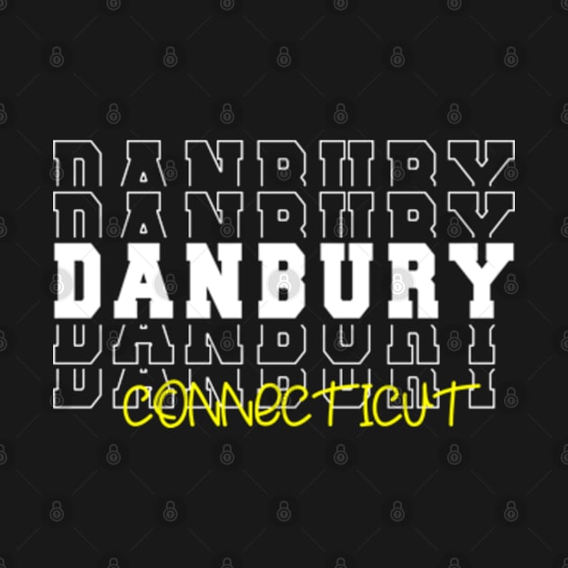 Danbury city Connecticut Danbury CT by TeeLogic