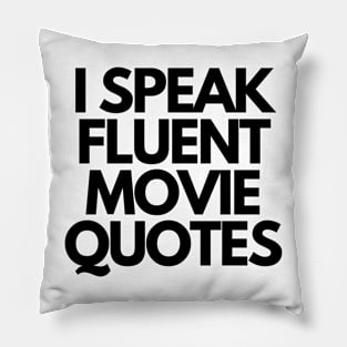 i speak fluent movie quotes Pillow