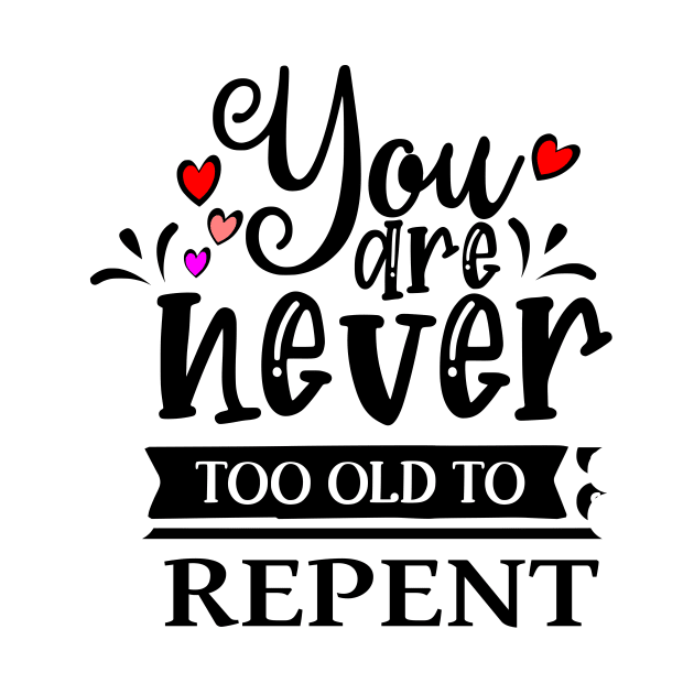 You are never too old to repent| Sons of Thunder by Sons of thunder