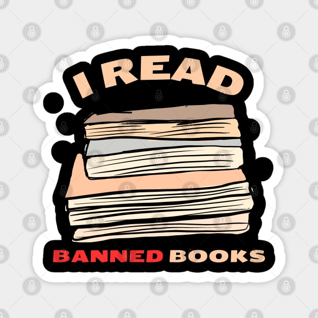 I Read Banned Books Magnet by Creatifly Graphic Tees