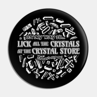 Crystal licker Pin