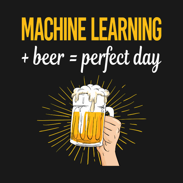 Beer Perfect Day Machine Learning by relativeshrimp