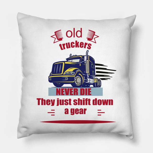Truck drivers don't die Pillow by BishBashBosh
