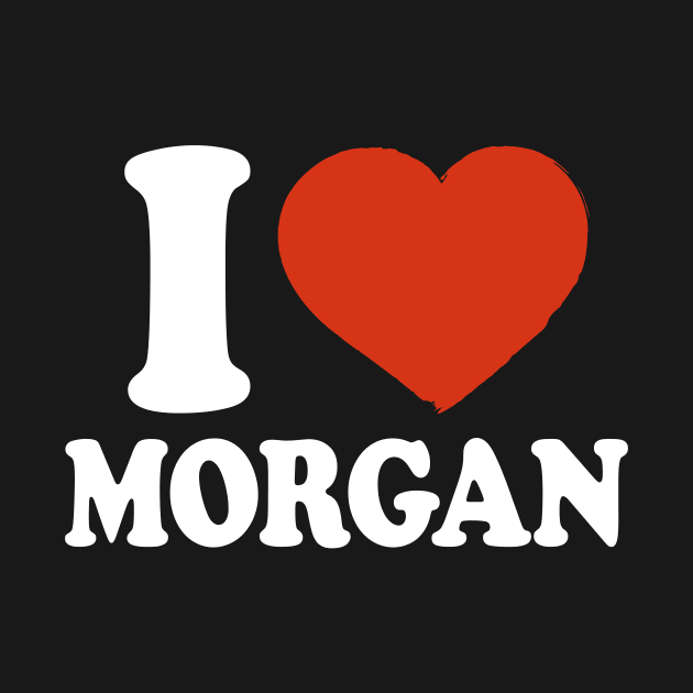 I Love Morgan by Saulene