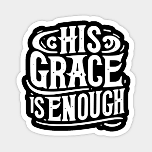 His Grace is Enough Magnet