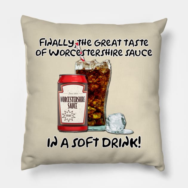 Worchestershire Sauce...In a Soft Drink! Pillow by THRILLHO