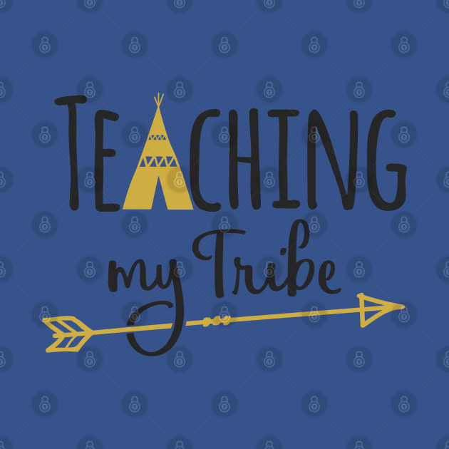 Disover Teaching Is My Tribe - Teaching Is My Tribe - T-Shirt