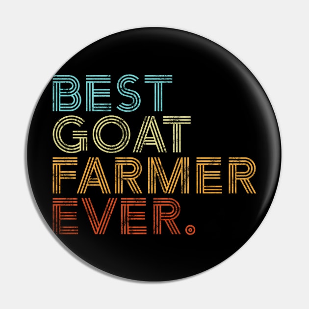 Best Goat Farmer Ever Funny Farming Retro Gift Pin by JeZeDe