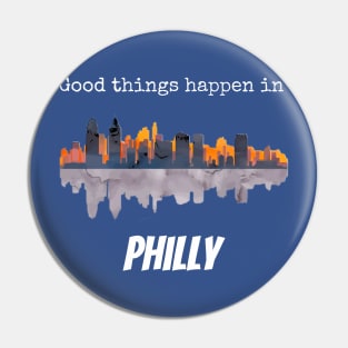 Good things happen in Philadelphia Pin