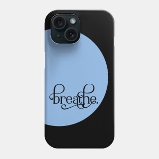 breathe Phone Case