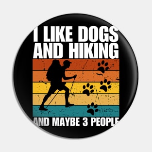 I Like Dogs And HIKING And Maybe 3 People Pin