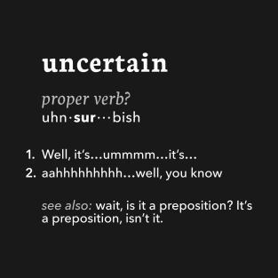 Uncertain Definition T-Shirt