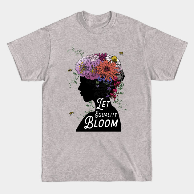 Let Equality Bloom - Equality - T-Shirt