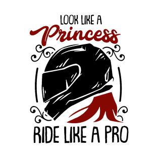 Look Like A Princess Ride Like A Pro T-Shirt