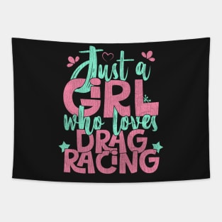Just A Girl Who Loves Drag Racing Gift print Tapestry