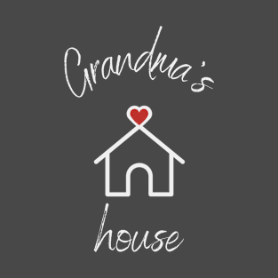 Love Grandma's House T-Shirt