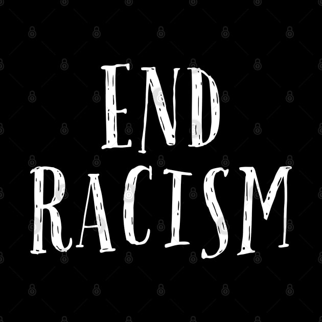 End Racism by TShirtHook