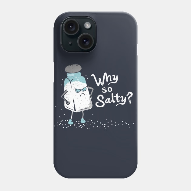 Why So Salty? Funny Salty Attitude Salt Shaker Phone Case by propellerhead