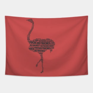 Fuck Ostriches Tapestry