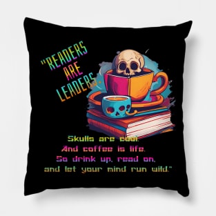 Readers are Leaders (Skull and Coffee Motivation and Inspiration) Pillow