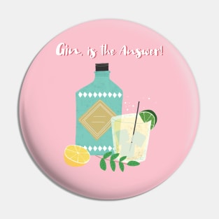 Gin is the Answer Pin