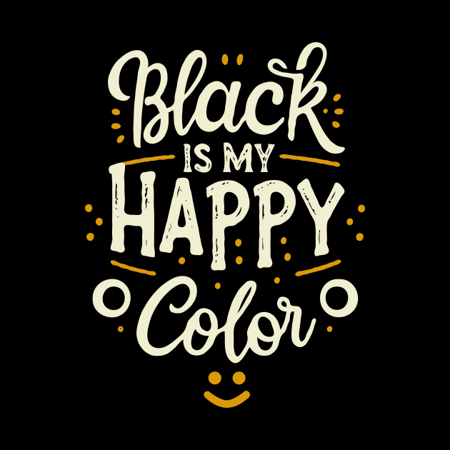 Black is My Happy Color. Black Color Lover by Chrislkf