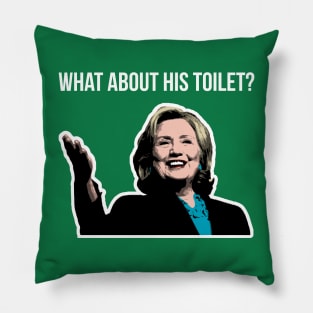 What about his toilet? Pillow