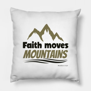 Faith moves mountains Pillow