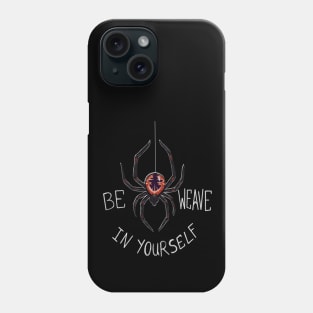 Be Weave in Yourself Phone Case