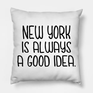 new york is always a good idea Pillow