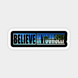 Believe In Yourself Quote Magnet