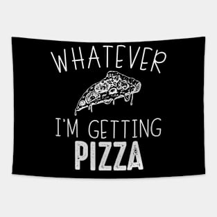 Whatever I'm Getting Pizza Tapestry