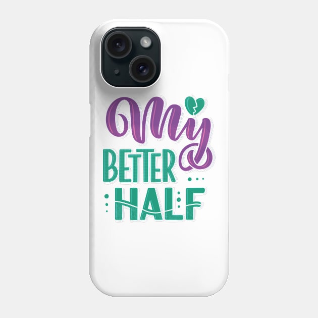 My Better Half Phone Case by ProjectX23Red