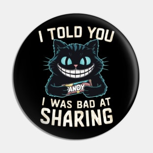 I told you I was bad at sharing Pin