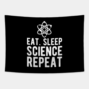 Science - Eat Sleep Science Repeat w Tapestry