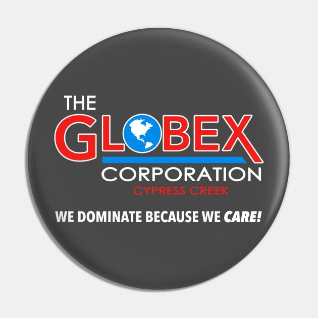 Globex Corporation Cypress Creek T-Shirt Pin by dumbshirts